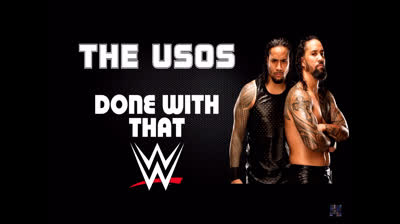 The usos 2017 new theme song done with that